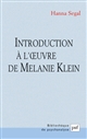 Introduction à l'oeuvre de Melanie Klein