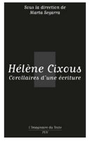 Hélène Cixous : Corollaires d'une écriture