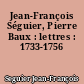 Jean-François Séguier, Pierre Baux : lettres : 1733-1756