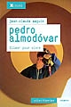 Pedro Almodóvar : filmer pour vivre
