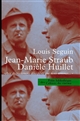Jean-Marie Straub, Danièle Huillet : "Aux distraitements désespérés que nous sommes..."