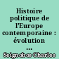 Histoire politique de l'Europe contemporaine : évolution des partis et des formes politiques : 1814-1896..