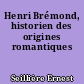 Henri Brémond, historien des origines romantiques
