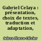 Gabriel Celaya : présentation, choix de textes, traduction et adaptation, bibliographie