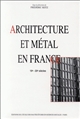 Architecture et métal en France, 19e - 20e siècles
