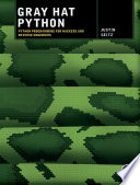 Gray hat python : python programming for hackers and reverse engineers