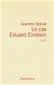 Le cas Eduard Einstein : roman