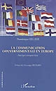 La communication gouvernementale en Europe : analyse comparative