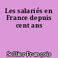 Les salariés en France depuis cent ans