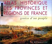 Atlas historique des provinces et régions de France : genèse d'un peuple