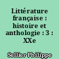 Littérature française : histoire et anthologie : 3 : XXe siècle