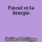Pascal et la liturgie
