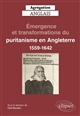 Émergence et transformations du puritanisme en Angleterre : 1559-1642
