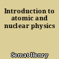 Introduction to atomic and nuclear physics