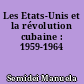 Les Etats-Unis et la révolution cubaine : 1959-1964