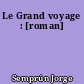 Le Grand voyage : [roman]