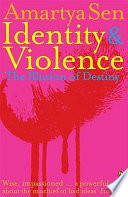 Identity and violence : the illusion of destiny