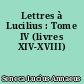 Lettres à Lucilius : Tome IV (livres XIV-XVIII)