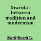 Dracula : between tradition and modernism