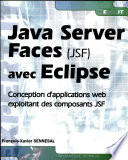 Java server faces (JSF) avec Eclipse : conception d'applications web exploitant des composants JSF