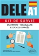 Espagnol : DELE A1 : kit de survie : grammaire, vocabulaire, exercices corrigés