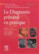 Le diagnostic prénatal en pratique