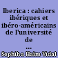 Iberica : cahiers ibériques et ibéro-américains de l'université de Paris-Sorbonne : I