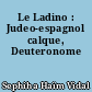 Le Ladino : Judeo-espagnol calque, Deuteronome