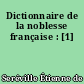 Dictionnaire de la noblesse française : [1]