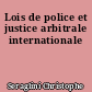 Lois de police et justice arbitrale internationale