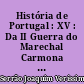 História de Portugal : XV : Da II Guerra do Marechal Carmona : (1941-1951)