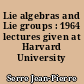 Lie algebras and Lie groups : 1964 lectures given at Harvard University