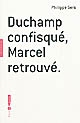 Duchamp confisqué, Marcel retrouvé