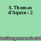 S. Thomas d'Aquin : 2