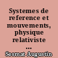 Systemes de reference et mouvements, physique relativiste : 3 : Les systemes privilegies de la theorie restreinte