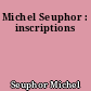 Michel Seuphor : inscriptions