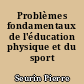 Problèmes fondamentaux de l'éducation physique et du sport
