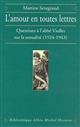L'amour en toutes lettres : questions à l'abbé Viollet sur la sexualité : 1924-1943