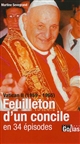 Le feuilleton d'un concile en 34 épisodes : Vatican II, 1959-1965