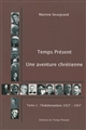 Temps présent : une aventure chrétienne, 1937-1992 : Tome 1 : Un hebdomadaire, 1937-1947