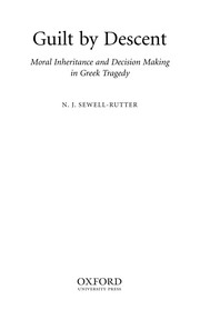Guilt by descent : moral inheritance and decision making in Greek tragedy