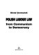 Polish labour law from communism to democracy