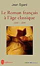 Le roman français à l'âge classique, 1600-1800