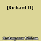 [Richard II]