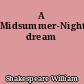 A Midsummer-Night's dream