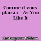 Comme il vous plaira : = As You Like It