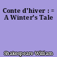 Conte d'hiver : = A Winter's Tale