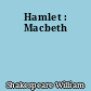 Hamlet : Macbeth