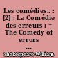 Les comédies.. : [2] : La Comédie des erreurs : = The Comedy of errors : Le Songe d'une nuit d'été : = A Midsummer night's dream
