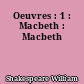 Oeuvres : 1 : Macbeth : Macbeth